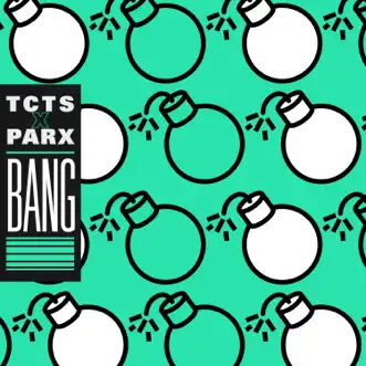 Bang! by TCTS & Parx song reviws