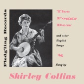 Shirley Collins - The Foggy Dew