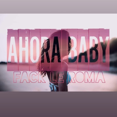 Ahora Baby - Single