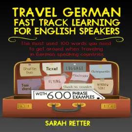 Travel German: Fast Track Learning for English Speakers (Unabridged)