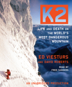 K2: Life and Death on the World's Most Dangerous Mountain (Unabridged) - Ed Viesturs &amp; David Roberts Cover Art
