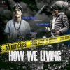 How We Living (feat. Lil Cadi Pge) - Single