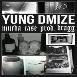 Murda Case Yung Dmize