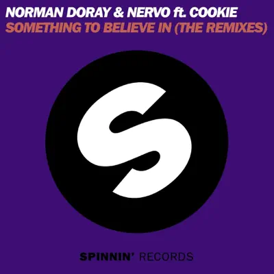 Something To Believe In (feat. Cookie) [The Remixes] - Single - Nervo