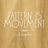 Pattern Is Movement