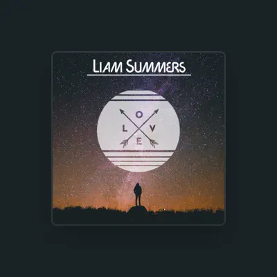 Listen to Liam Summers, watch music videos, read bio, see tour dates & more!