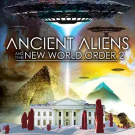 Ancient Aliens and the New World Order 2 (Original Staging)