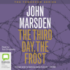 The Third Day, the Frost - The Tomorrow Series Book 3 (Unabridged) - John Marsden