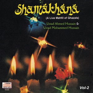 Shamakhana - A Live Mehfil of Ghazals, Vol. 2