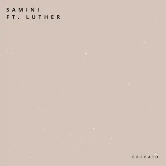 Prepaid (feat. Luther) - Single by Samini album reviews, ratings, credits