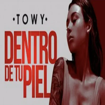 Dentro de Tu Piel (feat. Super Yei, Jone Quest, Dayme & ElHigh) - Single - Towy