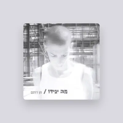 Listen to Hen Rotem, watch music videos, read bio, see tour dates & more!