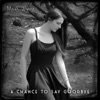 A Chance to Say Goodbye - Single
