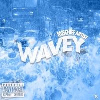 Wavey - Single - Mischief Artist