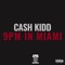 9pm in Miami - Cash Kidd lyrics