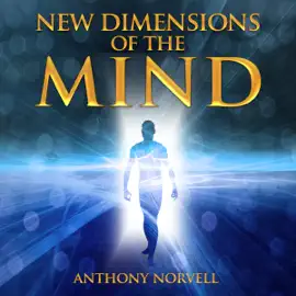 New Dimensions of the Mind (Unabridged)