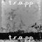 T.R.A.Pp - Trapp lyrics