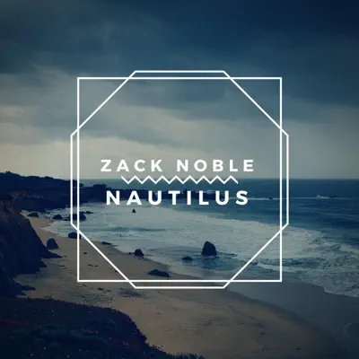 Listen to Nautilus - Single by Zack Noble