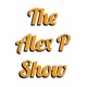 The Alex P Show