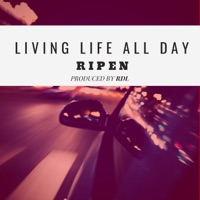 Living Life All Day - Single - Ripen