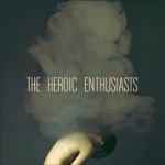 The Heroic Enthusiasts - Walk Away