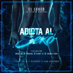 Adicta al Sexo (feat. Emus DJ, Fraude, Seba Tc & Doble Toke) - Single - El Lukeo Adicta al Sexo (feat. Emus DJ, Fraude, Seba Tc & Doble Toke) - Single - El Lukeo