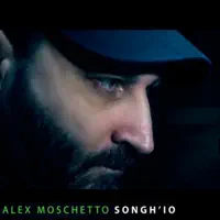 Songh'io — Alex Moschetto