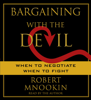 Bargaining with the Devil (Abridged) - Robert Mnookin