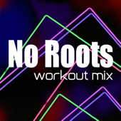 No Roots (Workout Mix) - Dynamix Music