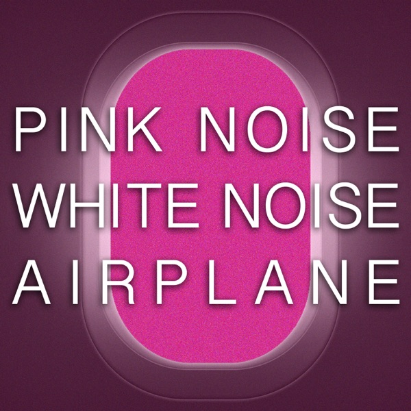 Pink Noise White Noise Airplane - EP