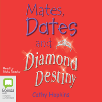 Cathy Hopkins - Mates, Dates and Diamond Destiny - Mates, Dates Book 11 (Unabridged) artwork