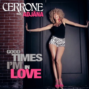 Good Times I'm In Love (feat. Adjäna) - Single