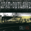 Still I Rise - 2Pac & Outlawz