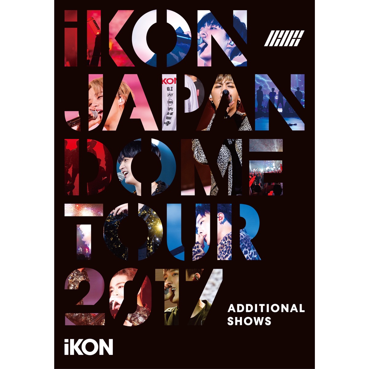 iKON – iKON JAPAN DOME TOUR 2017 ADDITIONAL SHOWS (Live)