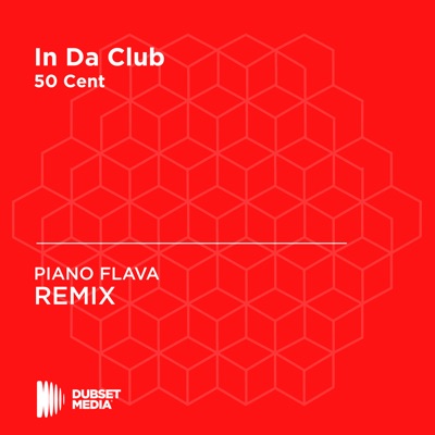 In Da Club (PIANO FLAVA Unofficial Remix) [50 Cent] - PIANO FLAVA | Shazam
