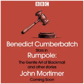 Rumpole: The Gentle Art of Blackmail & other stories