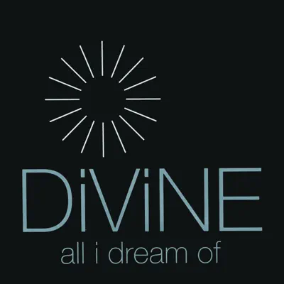 All I Dream Of - EP - Divine