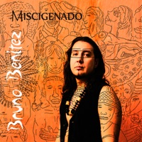 Miscigenado - Bruno Benitez
