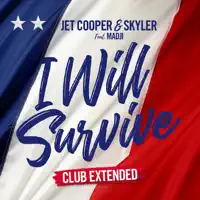 I Will Survive (feat. Madji) [Club Extended] — Jet Cooper & Skyler