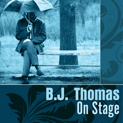 On Stage - B. J. Thomas