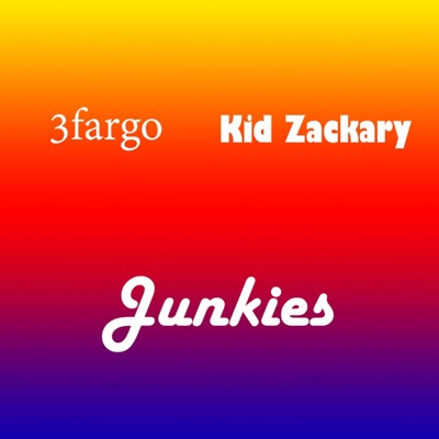 Junkies (feat. Kid Zackary) - Single
