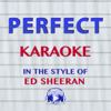 Perfect (In the Style of Ed Sheeran) [Karaoke Version] - Global Karaoke