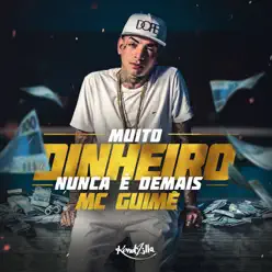 Muito Dinheiro Nunca É Demais - Single - MC Guimê Muito Dinheiro Nunca É Demais - Single - MC Guimê