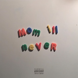 Mom I'll Never conscience