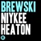 Niykee Heaton - Brewski lyrics