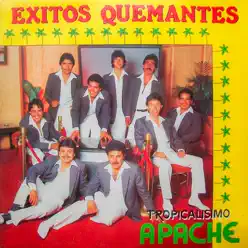 Éxitos Quemantes - Tropicalisimo Apache