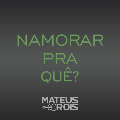 Namorar pra Quê? - Single