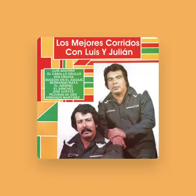 Listen to Luis y Julián, watch music videos, read bio, see tour dates & more!