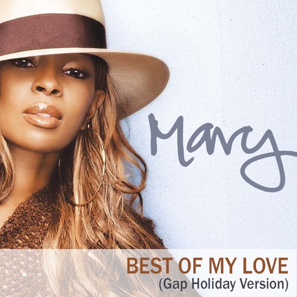 Best of My Love (Gap Holiday Version) - Single - Mary J. Blige