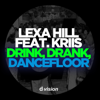 Lexa Hill - Drink Drunk Dancefloor (feat. Kriis) artwork